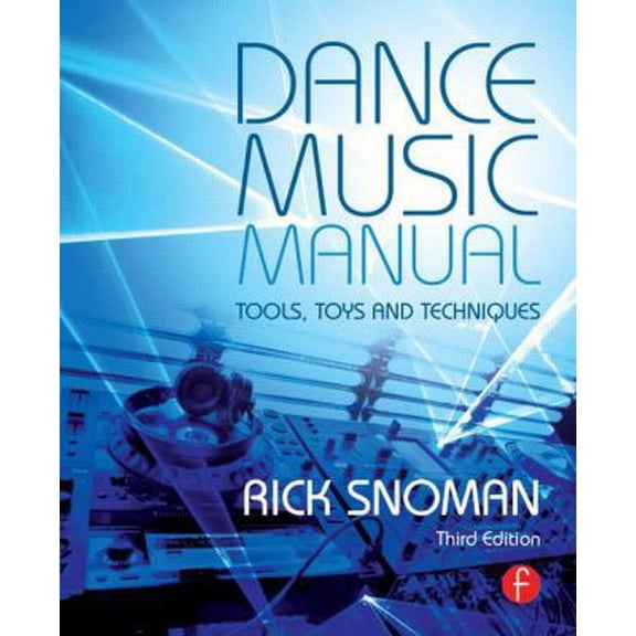 Pre-Owned Dance Music Manual: Tools, Toys, and Techniques (Paperback) 0415825644 9780415825641