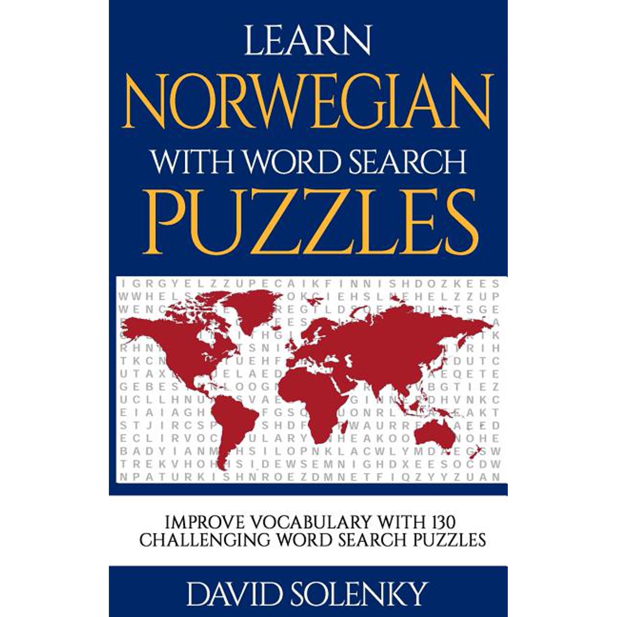 Learn Norwegian with Word Search Puzzles: Learn Norwegian Language Vocabulary with Challenging Word Find Puzzles for All, (Paperback)