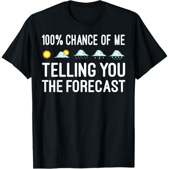 Funny Meteorology Gift Weather Enthusiasts Cool Weatherman T-Shirt100% cotton short-sleeved shirt for both men and women