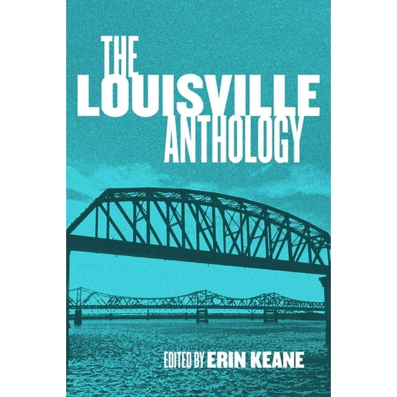 Belt City Anthologies The Louisville Anthology, (Paperback)