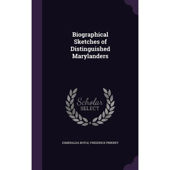 Biographical Sketches of Distinguished Marylanders (Hardcover)