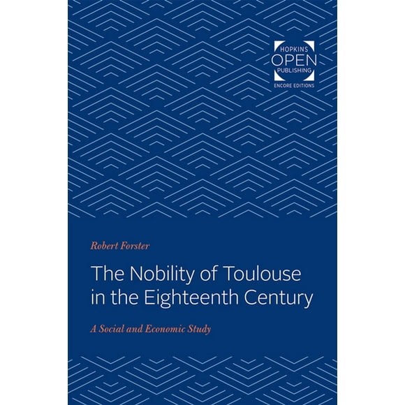 Nobility of Toulouse in the Eighteenth Century : A Social and Economic Study