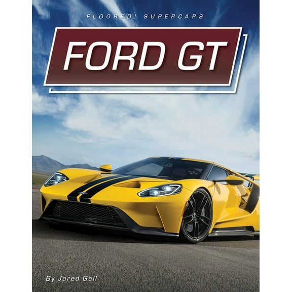 Floored! Supercars Ford GT, (Paperback)