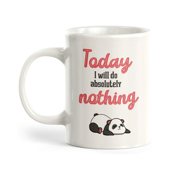 Today I will Do Absolutely Nothing 11oz Plastic Coffee Mug