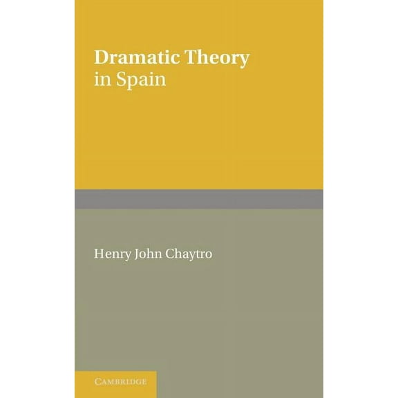 Dramatic Theory in Spain, (Paperback)
