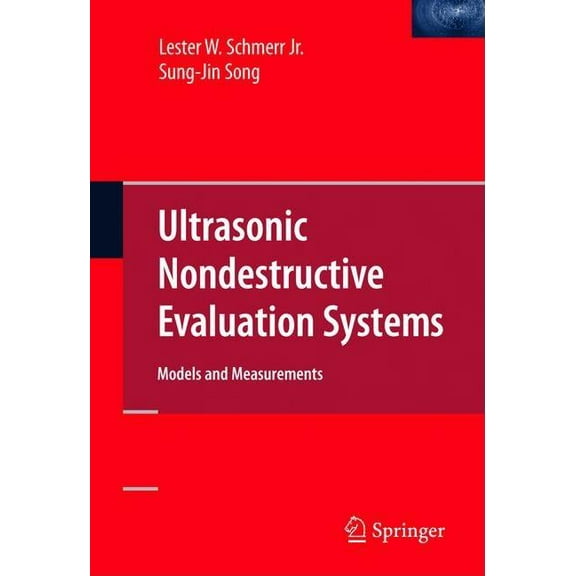 Ultrasonic Nondestructive Evaluation Systems: Models and Measurements, (Hardcover)