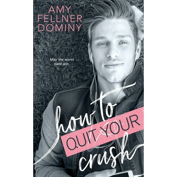 How to Quit Your Crush, (Paperback)