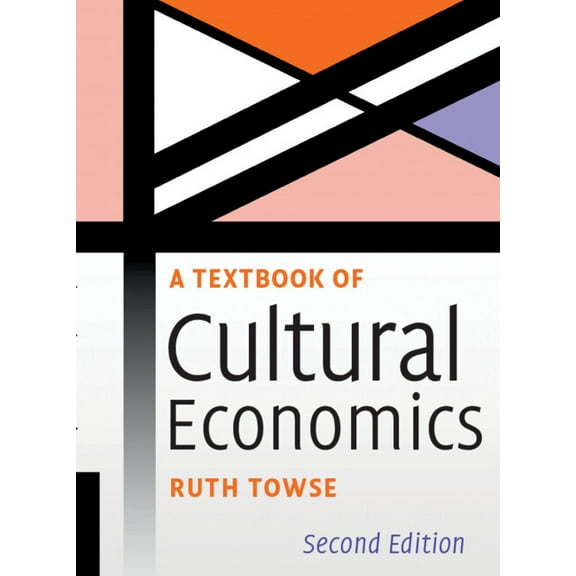 A Textbook of Cultural Economics, (Paperback)