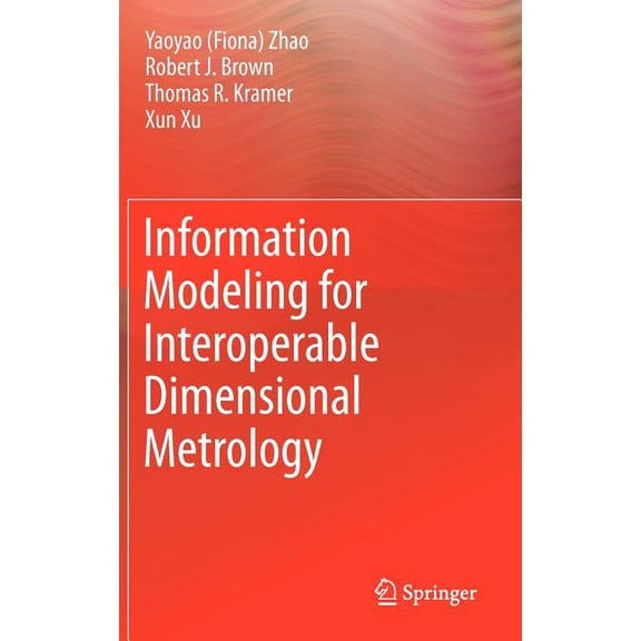 Information Modeling for Interoperable Dimensional Metrology, (Hardcover)