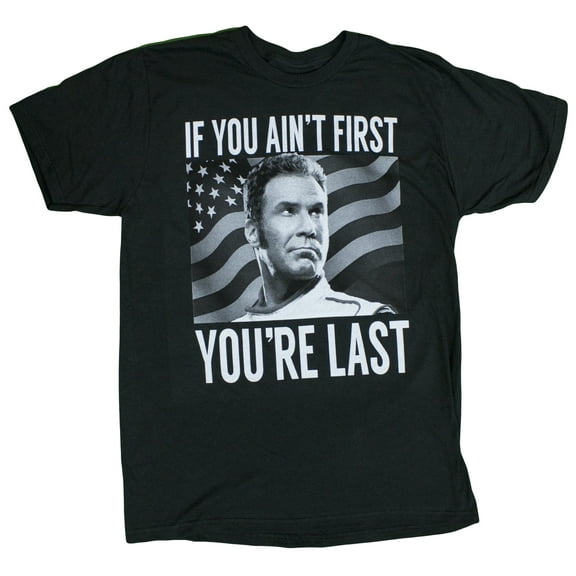 Men's Talladega Nights If You Ain't First You're Last T-Shirt