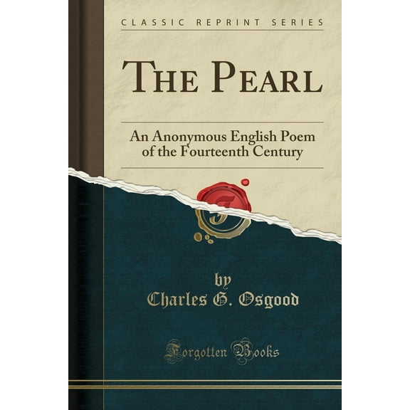The Pearl : An Anonymous English Poem of the Fourteenth Century (Classic Reprint)