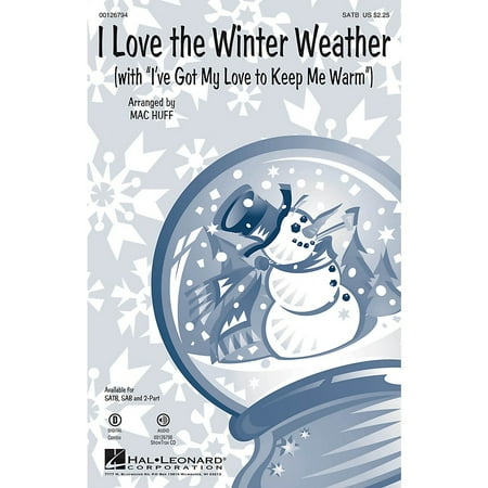 Hal Leonard I Love the Winter Weather (with I've Got My Love to Keep Me Warm) 2-Part Arranged by Mac (Best Way To Keep Hands Warm In Winter)