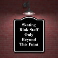 thumbnail image 2 of Skating Rink Staff Only Beyond This Point BLACK Aluminum Composite Sign 20''x24'', 2 of 9