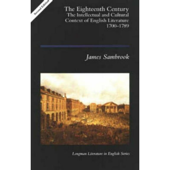 Longman Literature in English The Eighteenth Century: The Intellectual and Cultural Context of English Literature 1700-1789, (Paperback)