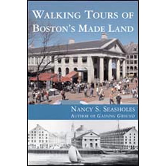 Walking Tours of Boston's Made Land, (Paperback)