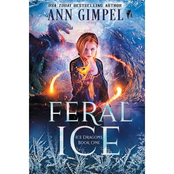 Ice Dragons Feral Ice: Paranormal Fantasy, Book 1, (Paperback)