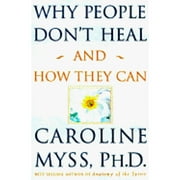 Pre-Owned Why People Don't Heal and How They Can (Hardcover 9780609600900) by Caroline Myss