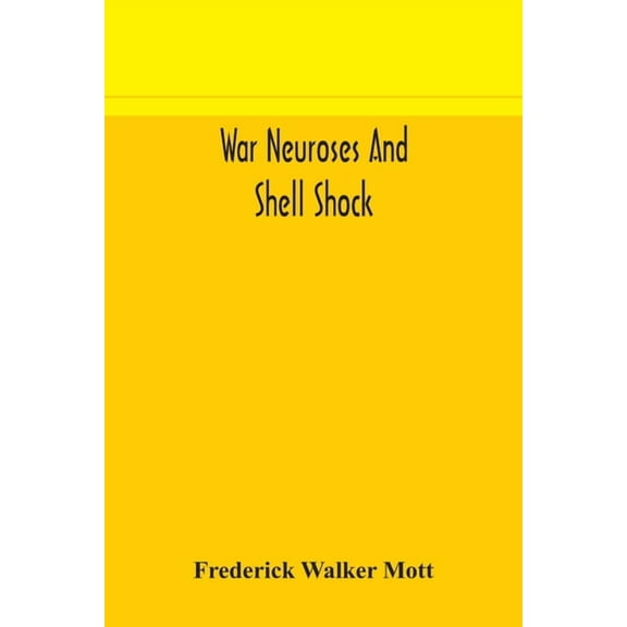 War Neuroses And Shell Shock, (Paperback)