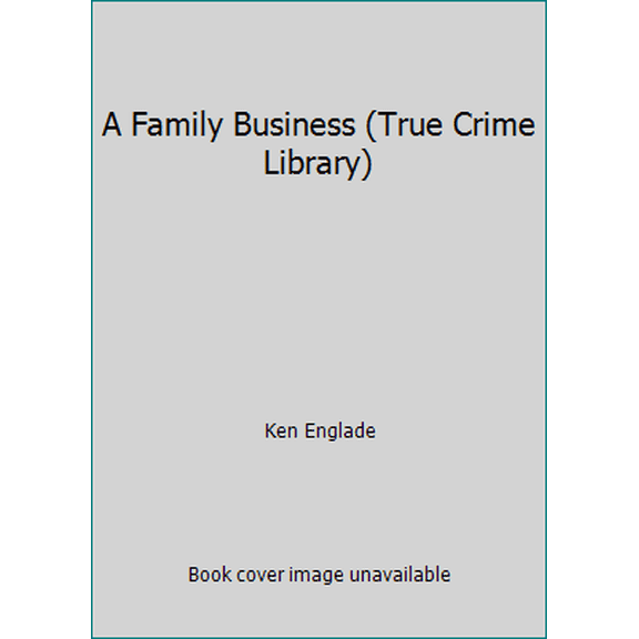 Pre-Owned A Family Business (True Crime Library) (Paperback) 0312928203 9780312928209
