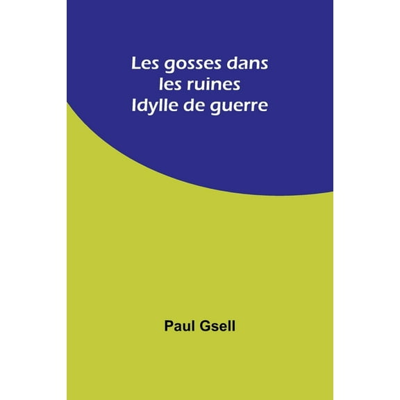 Les gosses dans les ruines: Idylle de guerre, (Paperback)