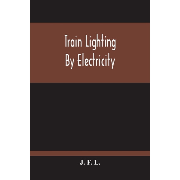 Train Lighting By Electricity, (Paperback)