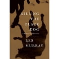 thumbnail image 1 of Pre-Owned Killing the Black Dog: A Memoir of Depression (Paperback) 0374181063 9780374181062, 1 of 1