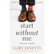 Pre-Owned Start Without Me : (I'll Be There in a Minute) (Hardcover) 9781250225856