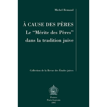 A cause des peres: Le Merite des Peres dans la tradition juive