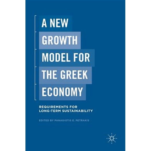 Pre-Owned A New Growth Model for the Greek Economy: Requirements for Long-Term Sustainability, (Hardcover)