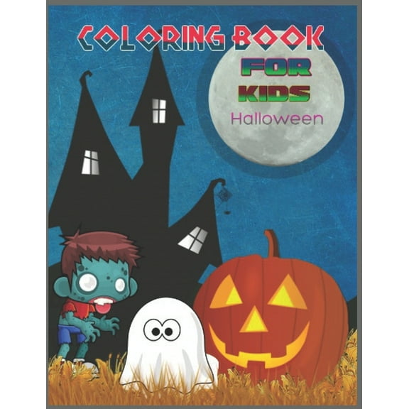 Coloring Book For Kids Halloween : : Fun Coloring Halloween Book For Children Advanced Coloring Pages for Teenagers, Tweens Older Kids Aged 8-12 (Paperback)