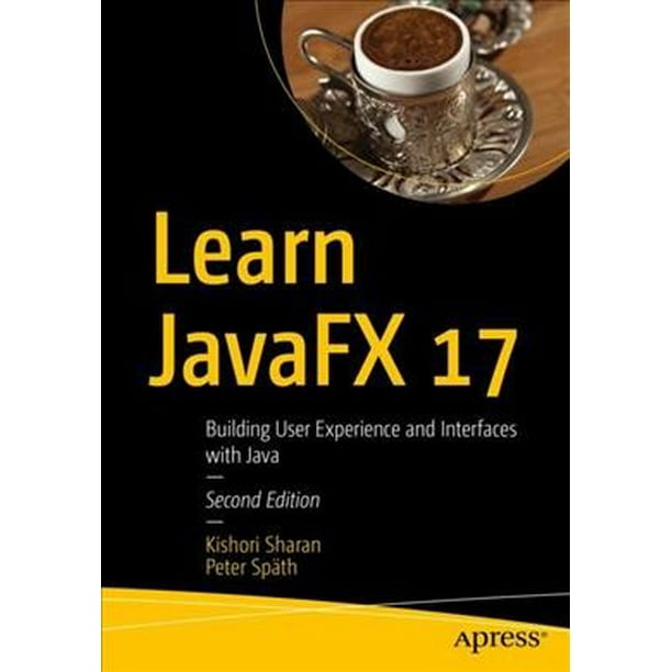 Learn Javafx 17 Building User Experience and Interfaces with Java