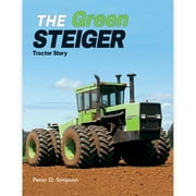 The Green Steiger Tractor Story 206 Page Book by Peter D. Simpson 9798350710588