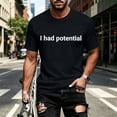 thumbnail image 3 of I Had Potential T Shirt for Men 2026 Summer Short Sleeve Crewneck Casual Loose Funny Sarcastic T-Shirts, 3 of 5