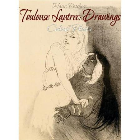 Henri Toulouse Lautrec Jane Avril - Toulouse Lautrec: Drawings Colour Plates - eBook