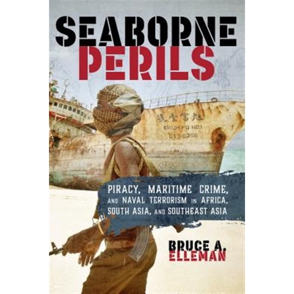 Pre-Owned Seaborne Perils : Piracy, Maritime Crime, and Naval Terrorism in Africa, South Asia, and Southeast Asia (Paperback)
