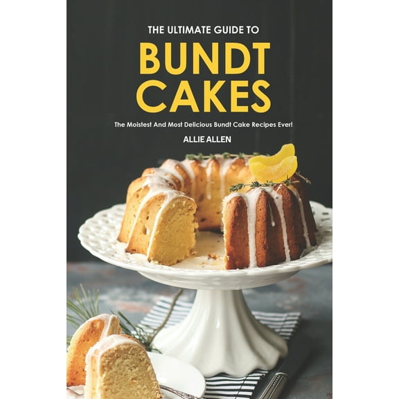 The Ultimate Guide to Bundt Cakes (Paperback)