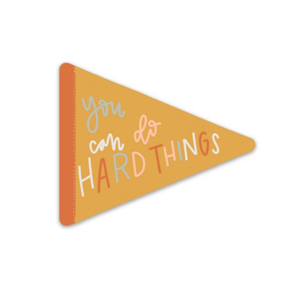 Sticker | You Can Do Hard Things | Pennant