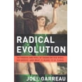 thumbnail image 1 of Pre-Owned Radical Evolution: The Promise and Peril of Enhacing Our Minds, Our Bodies--And What it Means to be Human Paperback, 1 of 1