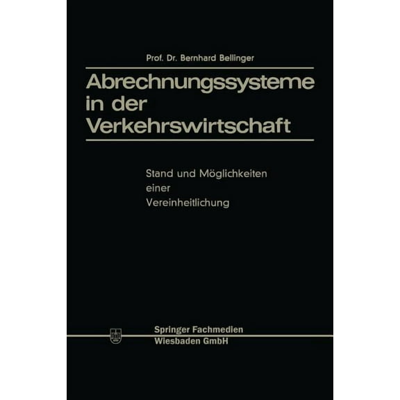 Abrechnungssysteme in Der Verkehrswirtschaft: Stand Und Möglichkeiten Einer Vereinheitlichung, (Paperback)