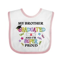 Inktastic My Brother Graduated and I'm Super Proud Boys or Girls Baby Bib