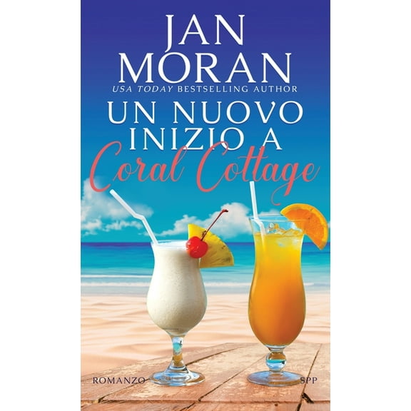 Coral Cottage Italiano Un nuovo inizio a Coral Cottage, Book 1, (Hardcover)