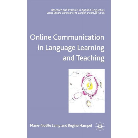 Research and Practice in Applied Linguis Online Communication in Language Learning and Teaching, (Hardcover)