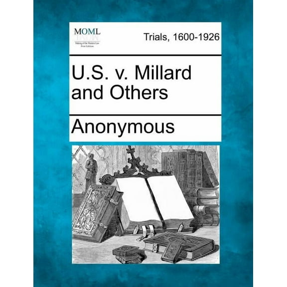 U.S. V. Millard and Others (Paperback)