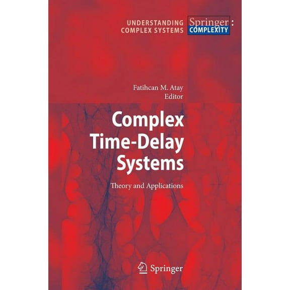 Understanding Complex Systems Complex Time-Delay Systems: Theory and Applications, (Paperback)