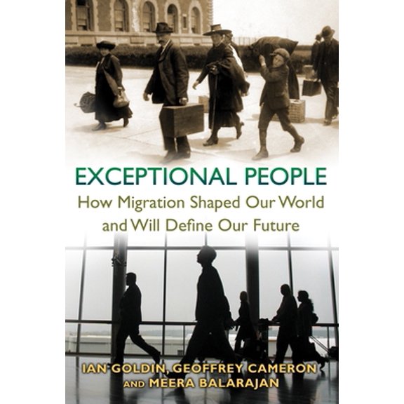 Pre-Owned Exceptional People: How Migration Shaped Our World and Will Define Our Future (Paperback) 069115631X 9780691156316