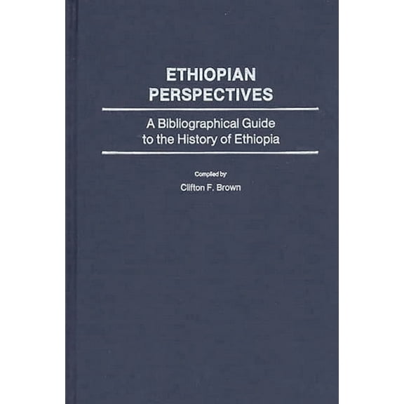 African Special Bibliographic Ethiopian Perspectives: A Bibliographical Guide to the History of Ethiopia, (Hardcover)