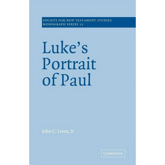 Society for New Testament Studies Monogr Luke's Portrait of Paul, Book 77, (Paperback)
