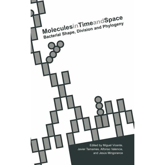 Kluwer International Series in Engineeri Molecules in Time and Space: Bacterial Shape, Division and Phylogeny, (Hardcover)