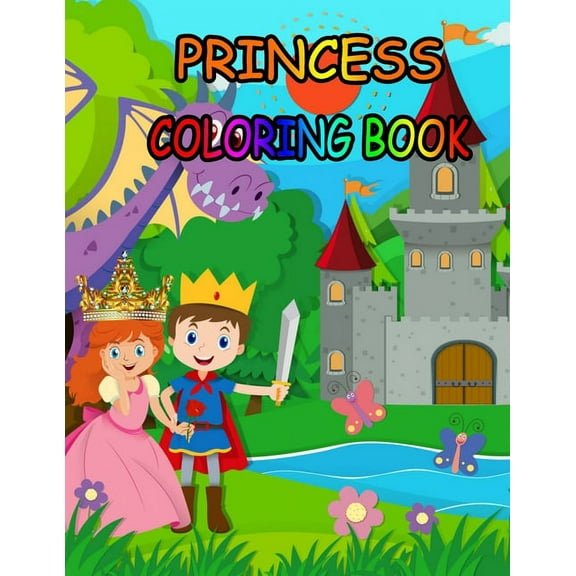 Princess coloring book : Princess Coloring Book for Girls, Kids, Toddlers, Ages 2-4, Ages 4-8 (Paperback)