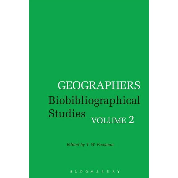 Geographers Geographers: Biobibliographical Studies, Volume 2, Book 2, (Hardcover)